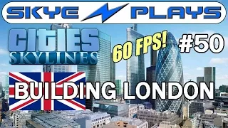 Cities: Skylines Building London #50 ►The Circle Line - Part 1◀ Gameplay  [60 FPS]