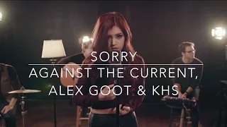 Sorry - Justin Bieber (Against The Current, Alex Goot & KHS Cover) (Lyrics)