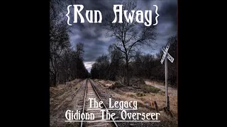 Runaway - The Legacy Ft. Gidionn The Overseer