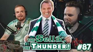 THE BRENDAN RODGERS SPECIAL! | The Sellik, The Thunder | #87