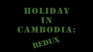 Holiday In Cambodia - Redux