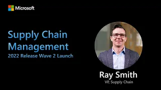 Dynamics 365 Supply Chain Management – 2022 Release Wave 2 Launch