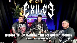 Episode 18 - Samantha "The Ice Queen" Mobley: Bassist for Frozen Soul