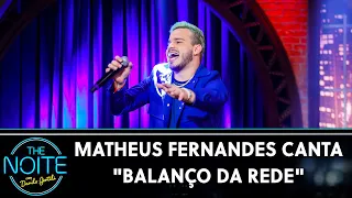 Matheus Fernandes canta "Balanço da Rede" | The Noite (30/03/22)