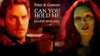 ► Peter & Gamora | Can You Hold Me