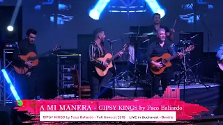 A mi Manera - GIPSY KINGS by Paco Baliardo (Lyrics Video) Full Concert  LIVE in Bucharest - Berăria