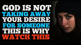 4 SIGNS GOD IS NOT REMOVING YOUR DESIRELOVE FOR SOMEONE HERE IS WHY(MUST WATCH)