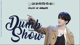 [FCCVN][VIETSUB] Dumb Show | NEXT TO YOU - FAN CHENG CHENG