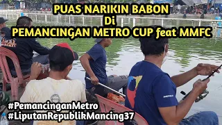 PUAS NARIKIN BABON,Pemancingan Metro Cup feat MMFC,Lomba Mancing Ikan Mas