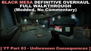 Black Mesa 1.5 Definitive Overhaul walkthrough 03 (Modded, No commentary) PC 60FPS