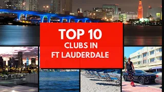 Fort Lauderdale's Top 10 Clubs: A Nightlife Countdown