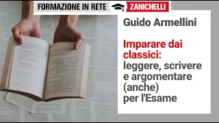 Webinar - G.Armellini - Imparare dai classici: leggere, scrivere e argomentare (anche) per l'Esame