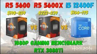 Ryzen 5 5600 VS Ryzen 5 5600X VS Core I5 12400/12400F Gaming Benchmark 1080P RTX 3080Ti