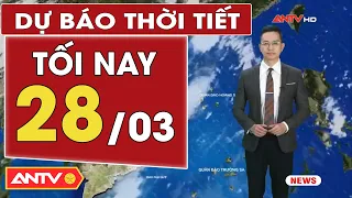 Dự báo thời tiết tối nay 28/3: à Nội có khả năng xảy ra mưa đá, dông lốc | ANTV