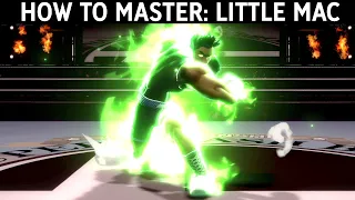 HOW TO MASTER: LITTLE MAC - Full Smash Ultimate Guide