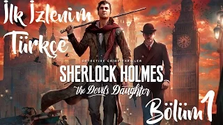 KAYIP BABA ! | Sherlock Holmes The Devil's Daughter Türkçe Altyazılı Bölüm 1