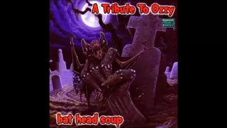 Bat Head Soup  - A Tribute To Ozzy  [Full Album]