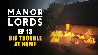 MANOR LORDS | EP13 - BIG TROUBLE AT HOME (Early Access Let's Play - Medieval City Builder)