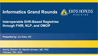 Dr. Jon Duke & Interoperable EHR-Based Registries Informatics Grand Rounds 2/10/22