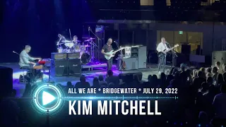 Kim Mitchell - All We Are - July 29, 2022
