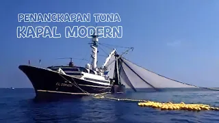 Penangkapan Tuna Yang Luar Biasa Menggunakan Kapal Modern