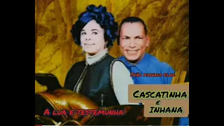 Cascatinha e inhana ..A lua e testemunha