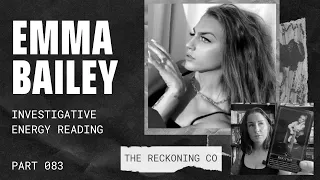 225: IDAHO 4 --- Emma Bailey, Energy Reading --- Part 83