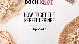 How to Get the Perfect Macrame Fringe - Tip #3 of 5 | Brushing The Fringe