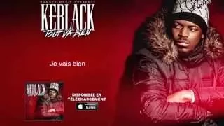 Keblack - Tout Va Bien HD