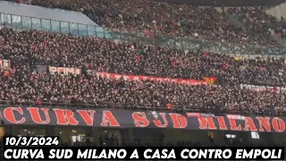 CURVA SUD MILANO A CASA CONTRO EMPOLI || AC Milan vs Empoli 10/3/2024