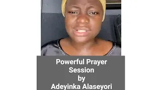 Powerful Prayer Session by Adeyinka Alaseyori