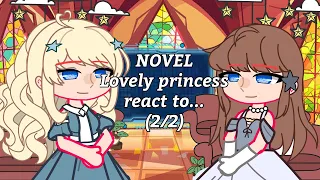 [NOVEL] Lovely princess react to...//(2/2)//J•c•M•s//Short//Many mistakes