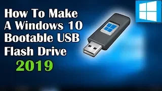 How To Make A Windows 10 Bootable USB For FREE | 2019