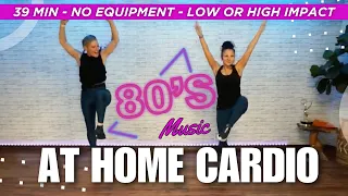 40 Min -At home CARDIO with 80s' Music - Low Impact Modifications