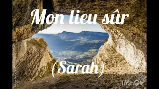 SARAH -- Mon lieu sûr -- Cantique Vie et Lumière