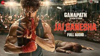 Jai Ganesha - Full Audio | Ganapath | Tiger Shroff | Vishal Mishra | Akshay Tripathi