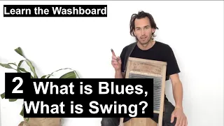 Learn the Washboard 2: What is Blues, What is Swing?