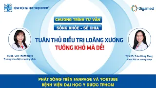 Chương trình tư vấn: Tuân thủ điều trị loãng xương – Tưởng khó mà dễ!