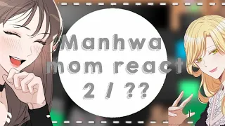 Manhwa mom reacting ♡ TVRTH, PY ♡ •|| Part 2/?? ||• [PT-BR/ENG/ESP]《GC》{ •NINA - CHAN• }