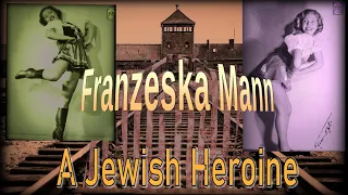 Franceska Mann - The Final Dance - Nazi Concentration Camp Heroine