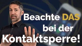 Deine letzte Chance: Kontaktsperre! | So funktioniert es!