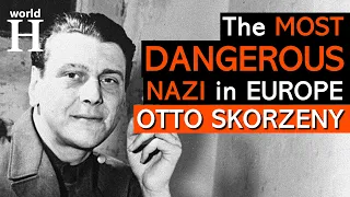 Otto Skorzeny - Hitler's Famous Nazi SS Man & "The Most Dangerous Man in Europe"
