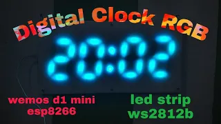 DIY Digital Wall Clock🌈 RGB. Wemos D1 mini esp8266 and LED WS2812B || free example file bin