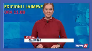 11 shkurt 2024 Edicioni i Lajmeve ne News24 ne studio Ola Bruko (Ora 11.00)