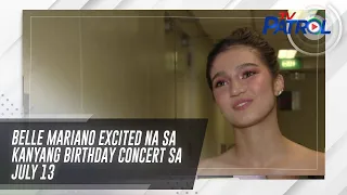Belle Mariano excited na sa kanyang birthday concert sa July 13 | TV Patrol