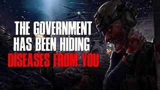 "The Government Has Been Hiding Diseases From You" Creepypasta