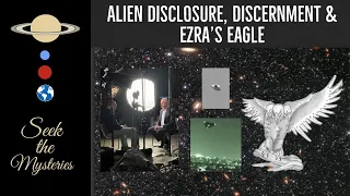 Alien Disclosure, Discernment and Ezra’s Eagle
