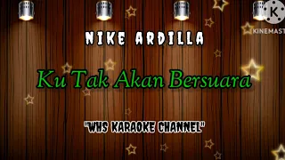 Nike Ardilla - Ku Tak Akan Bersuara ( karaoke ) || pop || cafe || female version ||