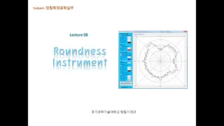 Pre class 08 Roundness Instrument