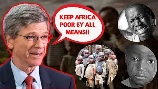 The Secret Reasons Why The West Is Keeping Africa Poor | Professor Jeffrey Sachs.